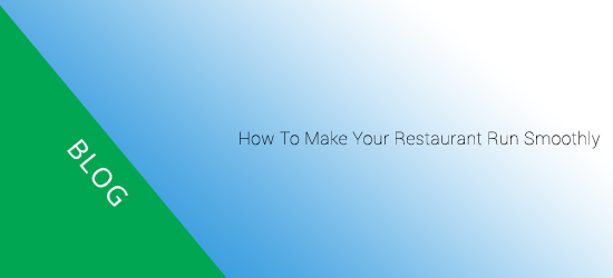 How to make your restaurant run smoothly  How to make your restaurant run smoothly